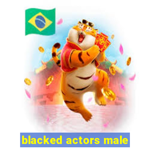 blacked actors male